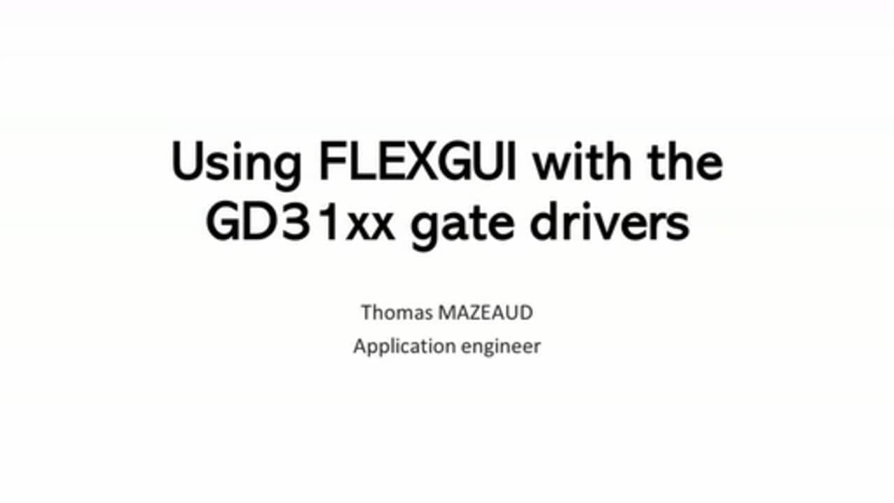 Using FleXGUI with the GD31xx Gate Driver