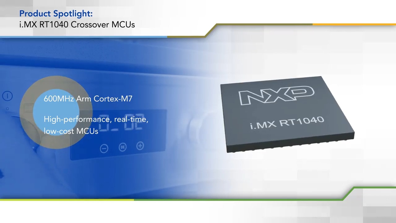 i.MX RT1040 Crossover MCUs 600 MHz Arm Cortex-M7 