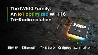 IW610: An IoT Optimized Wi-Fi 6 Tri-Radio Solution