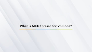 MCUXpresso for Visual Studio Code IDE
