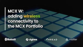 ワイヤレス・コネクティビティ用MCX WシリーズMCU