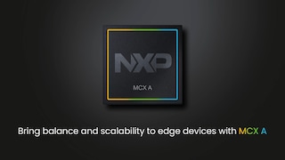 MCX A Series MCUs for Edge Computing Applications