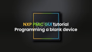 NXP GUIチュートリアル：空のPMICデバイスをプログラムする方法								